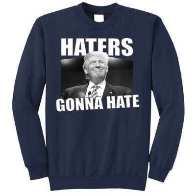 Haters Gonna Hate Trump Sweatshirt