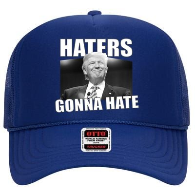 Haters Gonna Hate Trump High Crown Mesh Back Trucker Hat