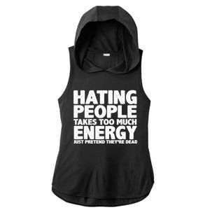 Hating People Takes Too Much Energy Ladies PosiCharge Tri-Blend Wicking Draft Hoodie Tank