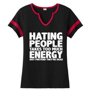 Hating People Takes Too Much Energy Ladies Halftime Notch Neck Tee