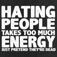 Hating People Takes Too Much Energy Cool Comfort Performance Bucket Hat