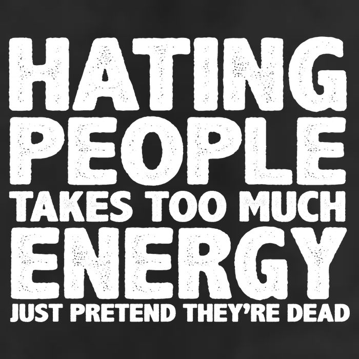 Hating People Takes Too Much Energy Cool Comfort Performance Bucket Hat