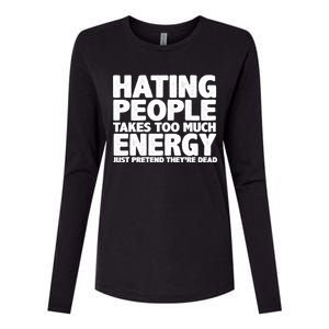 Hating People Takes Too Much Energy Womens Cotton Relaxed Long Sleeve T-Shirt