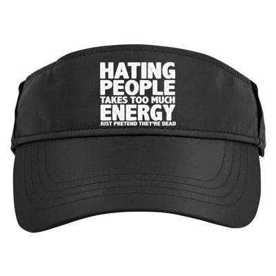 Hating People Takes Too Much Energy Adult Drive Performance Visor