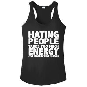 Hating People Takes Too Much Energy Ladies PosiCharge Competitor Racerback Tank