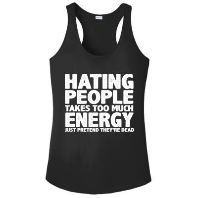Hating People Takes Too Much Energy Ladies PosiCharge Competitor Racerback Tank