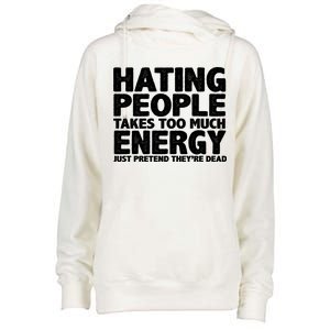 Hating People Takes Too Much Energy Womens Funnel Neck Pullover Hood