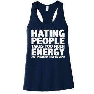 Hating People Takes Too Much Energy Women's Racerback Tank