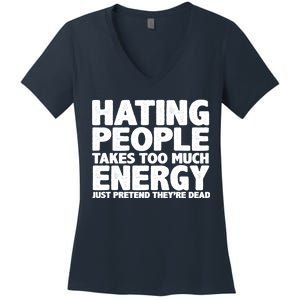 Hating People Takes Too Much Energy Women's V-Neck T-Shirt