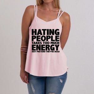 Hating People Takes Too Much Energy Women's Strappy Tank