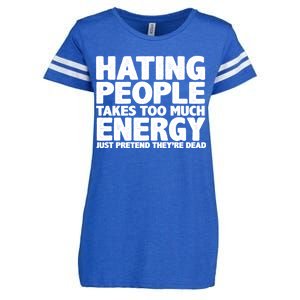 Hating People Takes Too Much Energy Enza Ladies Jersey Football T-Shirt