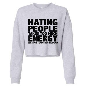 Hating People Takes Too Much Energy Cropped Pullover Crew