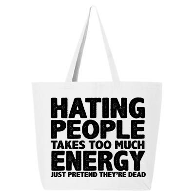 Hating People Takes Too Much Energy 25L Jumbo Tote