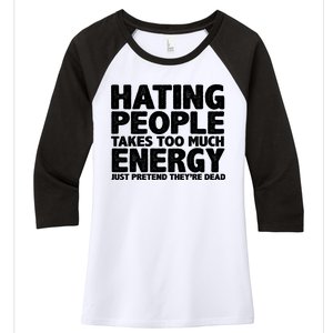 Hating People Takes Too Much Energy Women's Tri-Blend 3/4-Sleeve Raglan Shirt