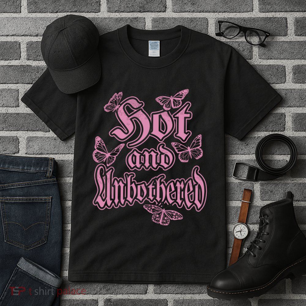Hot And Unbothered Butterfly Quote Tall T-Shirt