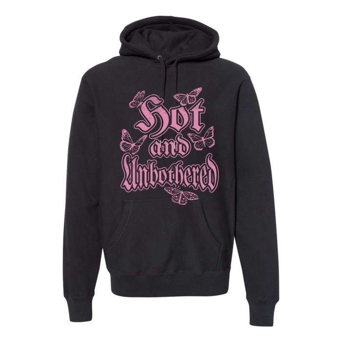 Hot And Unbothered Butterfly Quote Premium Hoodie