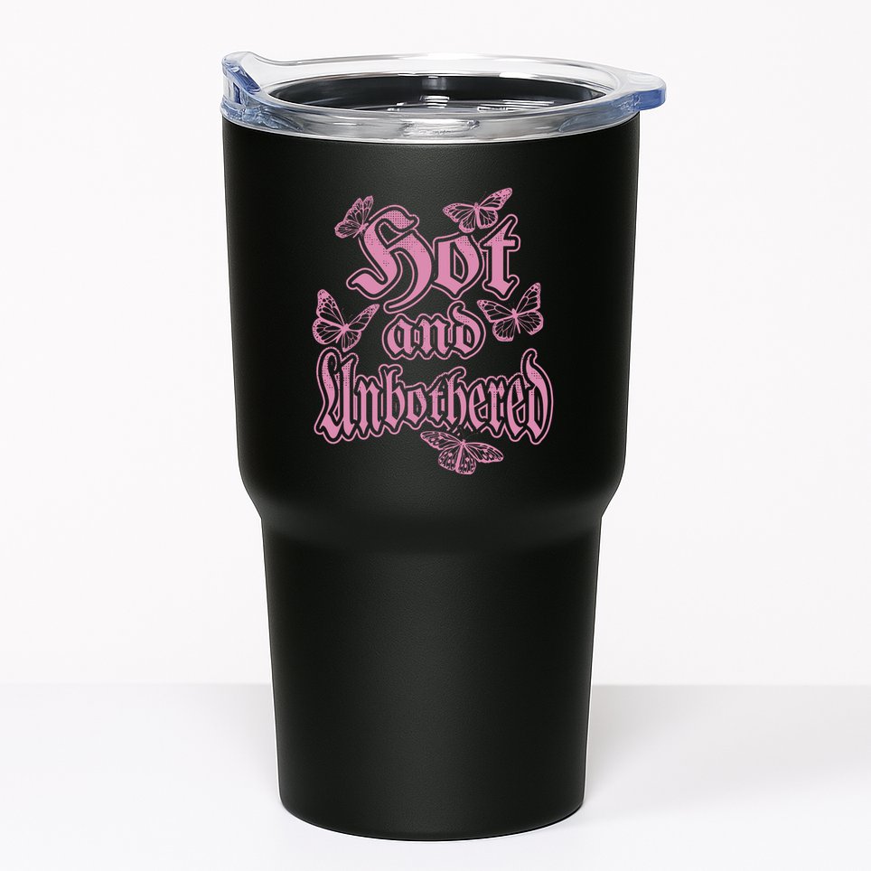 Hot And Unbothered Butterfly Quote Tumbler