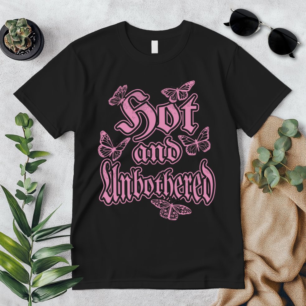 Hot And Unbothered Butterfly Quote Premium T-Shirt