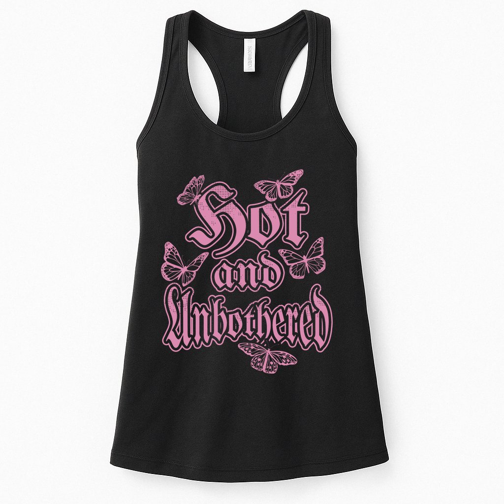 Hot And Unbothered Butterfly Quote Womens Tank Top
