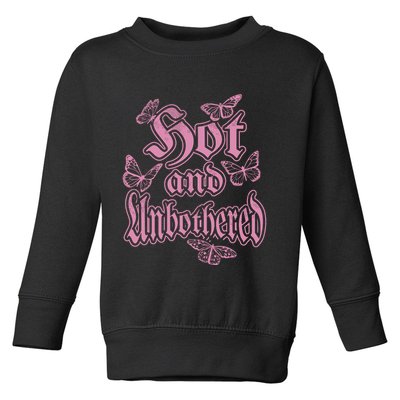 Hot And Unbothered Butterfly Quote Toddler Sweatshirt