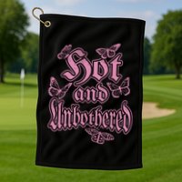 Hot And Unbothered Butterfly Quote Golf Towel