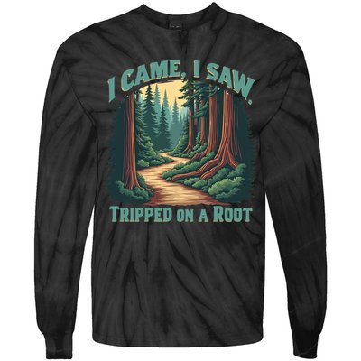  Hiking Adventure Vintage  I Came I Saw I Tripped On A Root Tie-Dye Long Sleeve Shirt