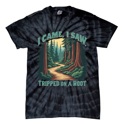  Hiking Adventure Vintage  I Came I Saw I Tripped On A Root Tie-Dye T-Shirt