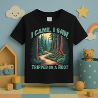  Hiking Adventure Vintage  I Came I Saw I Tripped On A Root Toddler T-Shirt