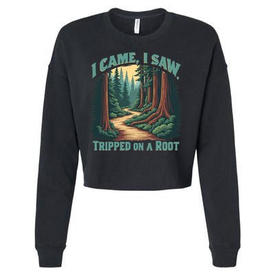  Hiking Adventure Vintage  I Came I Saw I Tripped On A Root Cropped Pullover Crew