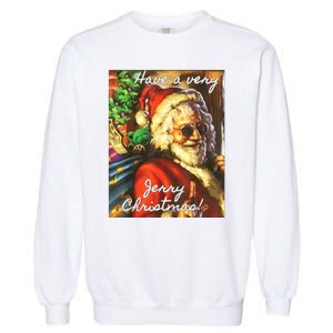 Have A Very Jerry Christmas Santa Holiday Garment-Dyed Sweatshirt