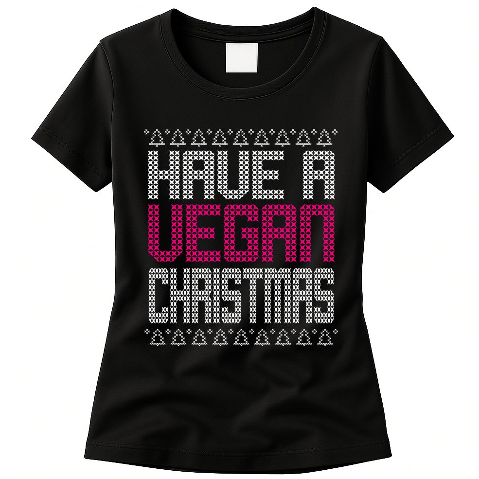 Have A Vegan Christmas Ugly Sweater Womens T-Shirt