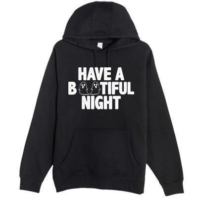Have A Bootiful Night Premium Pullover Hoodie