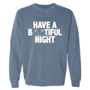 Have A Bootiful Night Garment-Dyed Sweatshirt