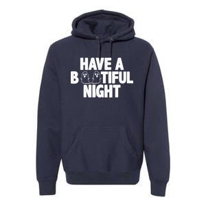 Have A Bootiful Night Premium Hoodie