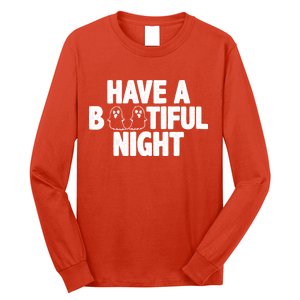 Have A Bootiful Night Long Sleeve Shirt