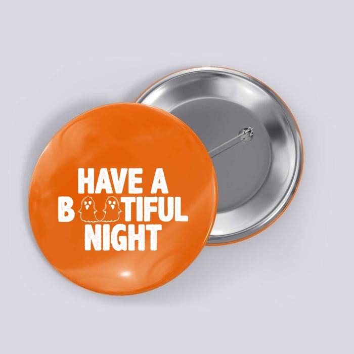 Have A Bootiful Night Button