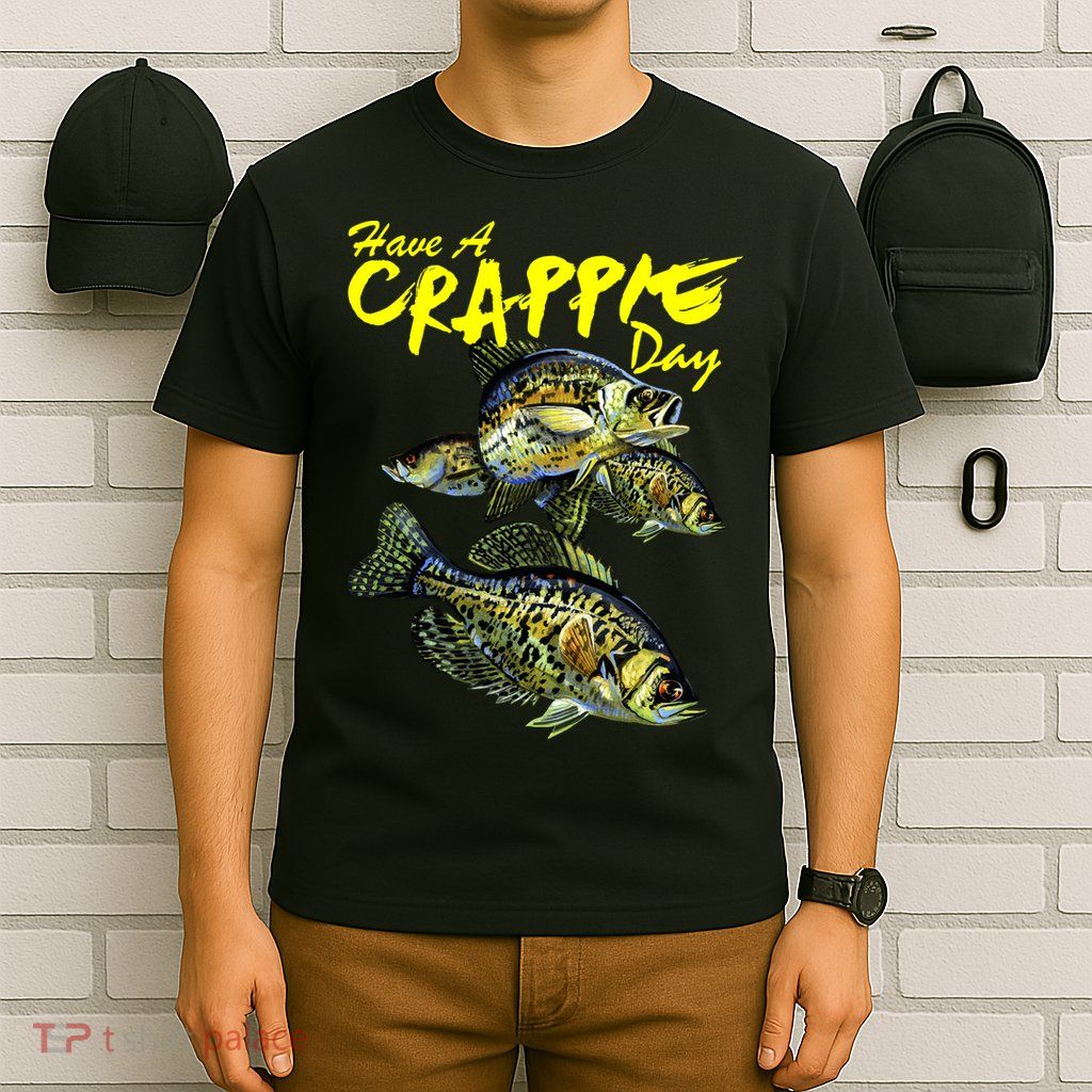 Have A Crappie Day Panfish Funny Fishing  T-Shirt