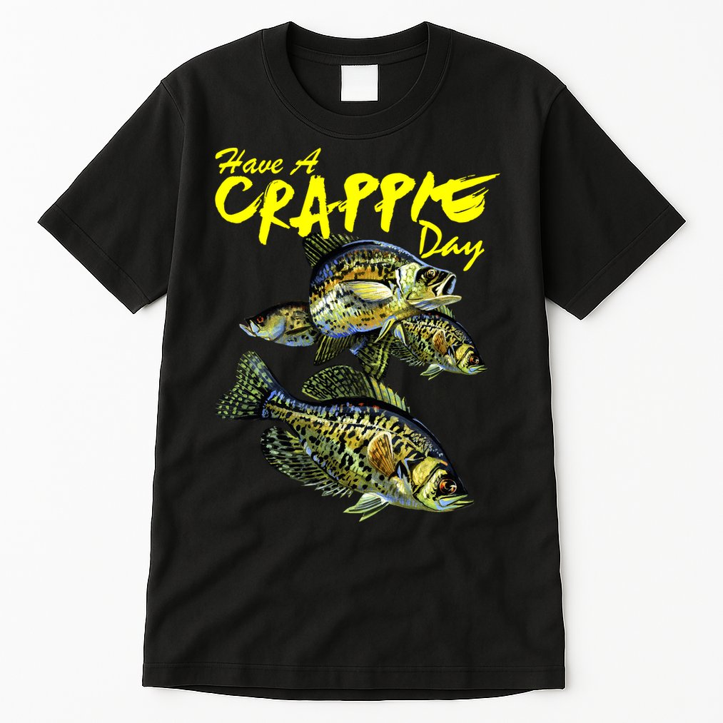 Have A Crappie Day Panfish Funny Fishing  Tall T-Shirt