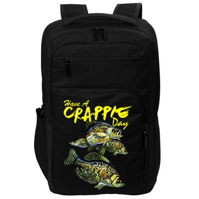 Have A Crappie Day Panfish Funny Fishing  Impact Tech Backpack