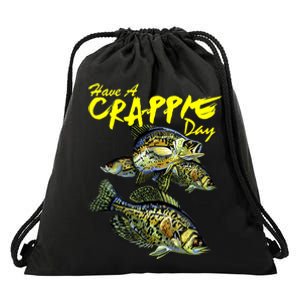 Have A Crappie Day Panfish Funny Fishing  Drawstring Bag