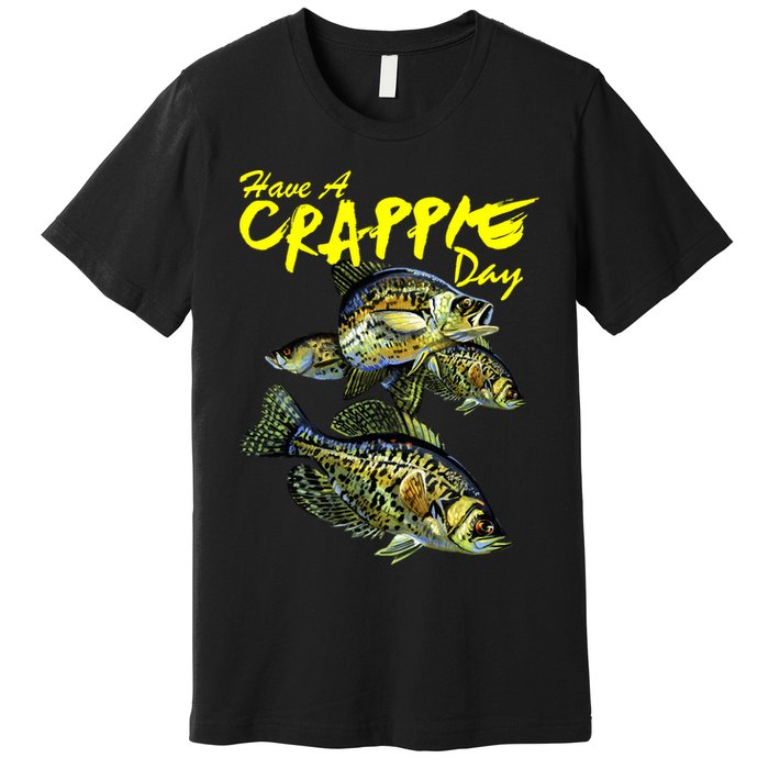 Have A Crappie Day Panfish Funny Fishing  Premium T-Shirt