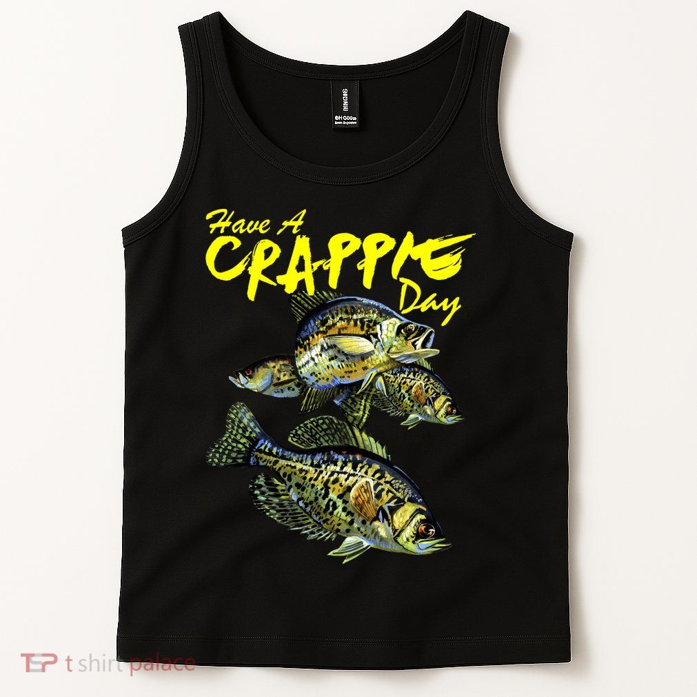 Have A Crappie Day Panfish Funny Fishing  Tank Top