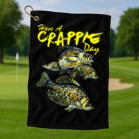 Have A Crappie Day Panfish Funny Fishing  Golf Towel