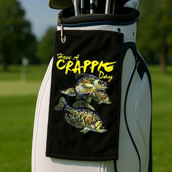 Have A Crappie Day Panfish Funny Fishing  Golf Towel