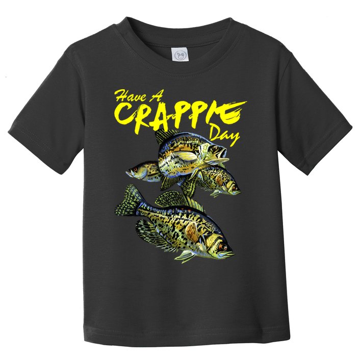 Have A Crappie Day Panfish Funny Fishing  Toddler T-Shirt