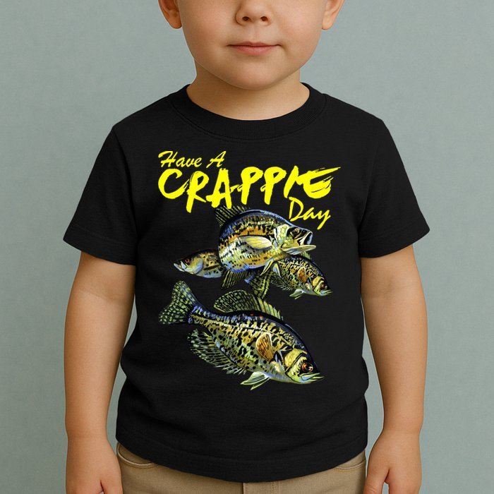 Have A Crappie Day Panfish Funny Fishing  Toddler T-Shirt