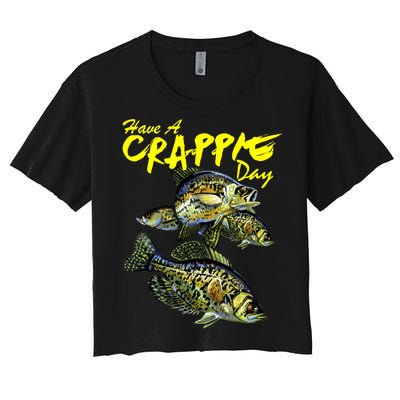 Have A Crappie Day Panfish Funny Fishing  Women's Crop Top Tee