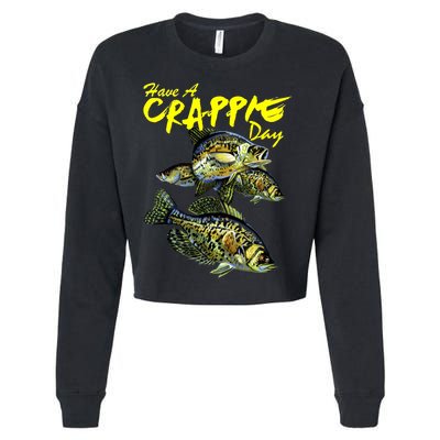 Have A Crappie Day Panfish Funny Fishing  Cropped Pullover Crew