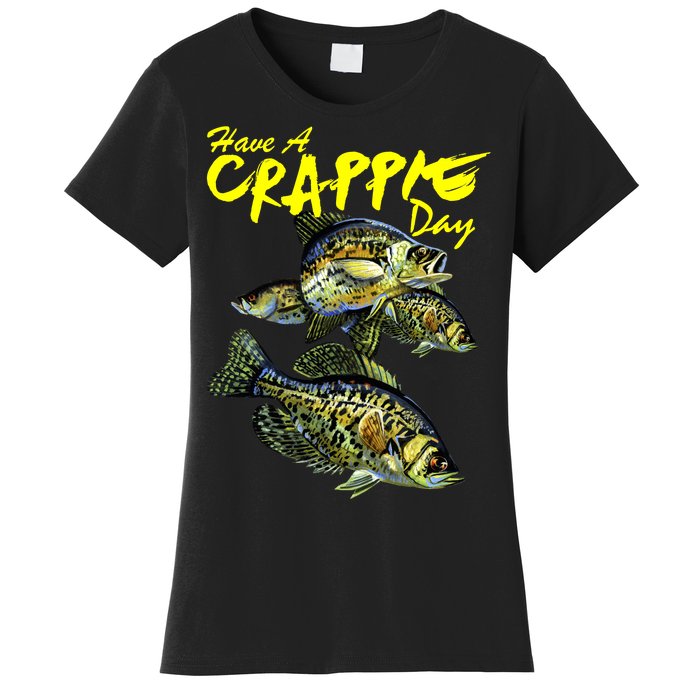 Have A Crappie Day Panfish Funny Fishing  Women's T-Shirt