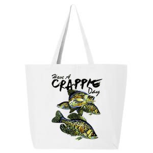 Have A Crappie Day Panfish Funny Fishing  25L Jumbo Tote